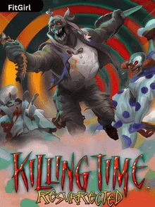 Killing Time Resurrected