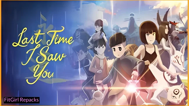 Last Time I Saw You Fitgirl-Repacks