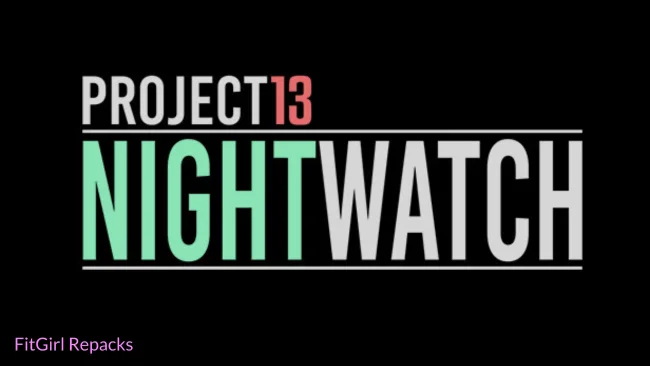Project13 Nightwatch Fitgirl-Repacks