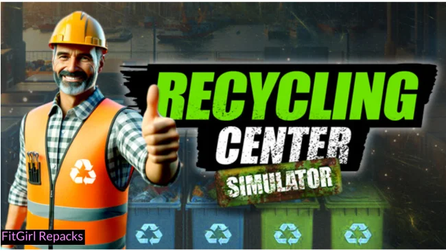Recycling Center Simulator Fitgirl-Repacks