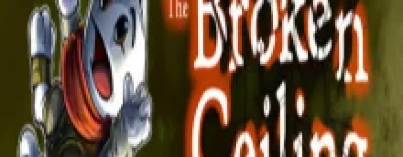 The Broken Ceiling Free Download