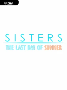 Sisters Last Day of Summer