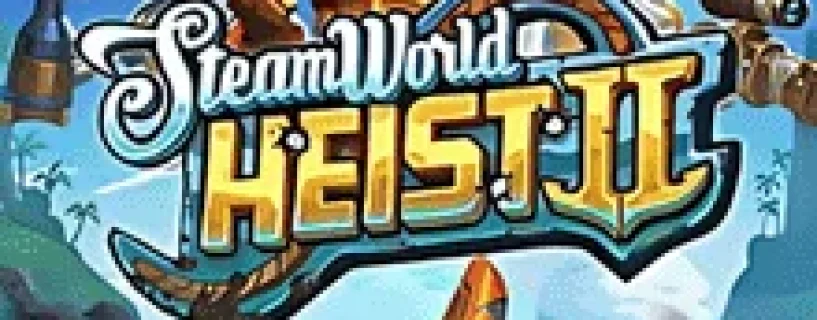 SteamWorld Heist 2 Free Download