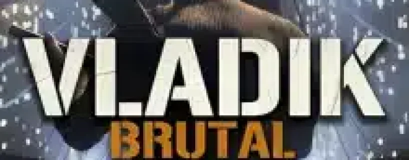 VLADiK BRUTAL Free Download