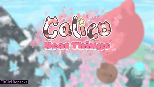Calico Neat Things Fitgirl Repacks