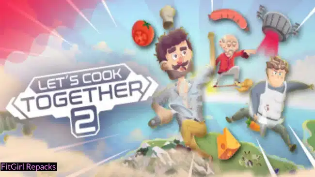 Lets Cook Together 2 Free Download – FITGIRL REPACKS