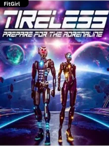 TIRELESS Prepare For The Adrenaline